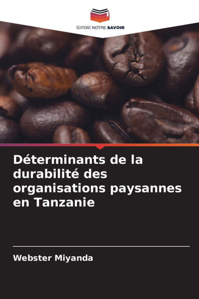 DÃ¯Â¿Â½terminants de la durabilitÃ¯Â¿Â½ des organisations paysannes en Tanzanie