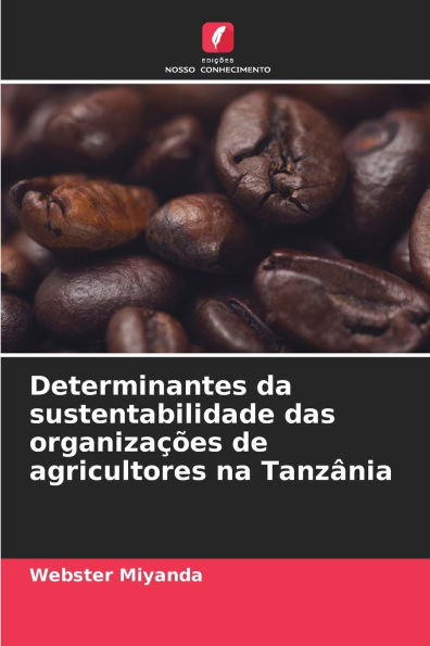 Determinantes da sustentabilidade das organizaÃ¯Â¿Â½Ã¯Â¿Â½es de agricultores na TanzÃ¯Â¿Â½nia