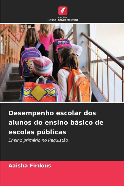Desempenho escolar dos alunos do ensino bÃ¯Â¿Â½sico de escolas pÃ¯Â¿Â½blicas