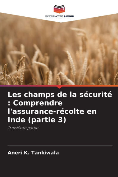 Les champs de la sÃ¯Â¿Â½curitÃ¯Â¿Â½: Comprendre l'assurance-rÃ¯Â¿Â½colte en Inde (partie 3)