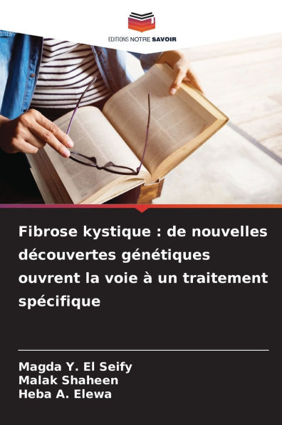 Fibrose kystique: de nouvelles dÃ¯Â¿Â½couvertes gÃ¯Â¿Â½nÃ¯Â¿Â½tiques ouvrent la voie Ã¯Â¿Â½ un traitement spÃ¯Â¿Â½cifique
