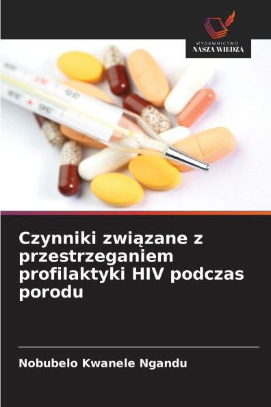 Czynniki związane z przestrzeganiem profilaktyki HIV podczas porodu