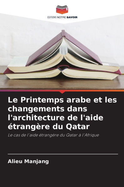 Le Printemps arabe et les changements dans l'architecture de l'aide Ã¯Â¿Â½trangÃ¯Â¿Â½re du Qatar