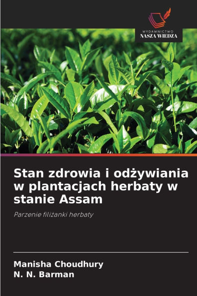 Stan zdrowia i odżywiania w plantacjach herbaty w stanie Assam