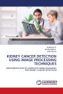 Kidney Cancer Detection Using Image Processing Techniques