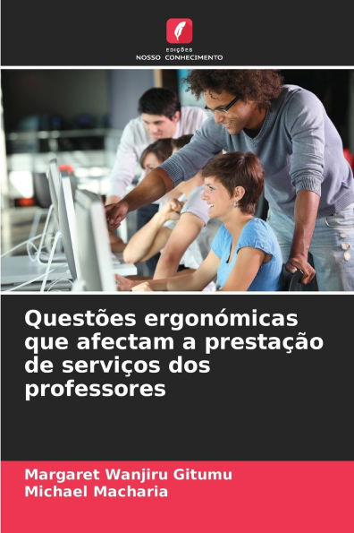 Questï¿½es ergonï¿½micas que afectam a prestaï¿½ï¿½o de serviï¿½os dos professores
