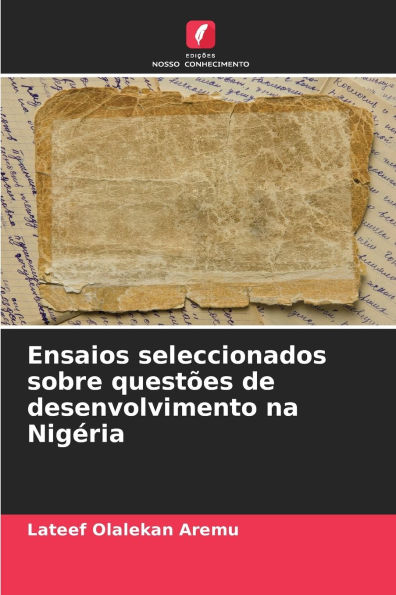 Ensaios seleccionados sobre questï¿½es de desenvolvimento na Nigï¿½ria