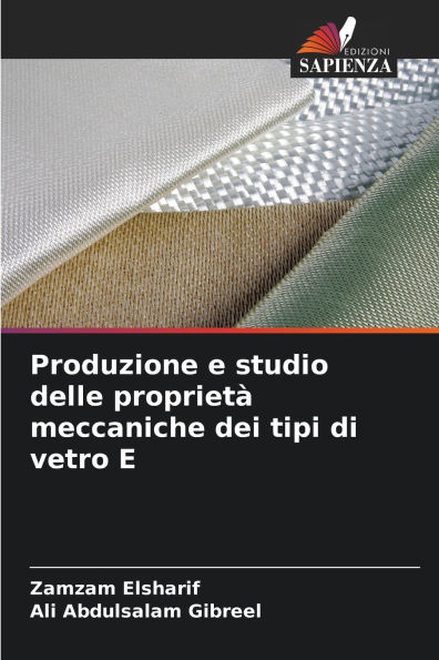 Produzione e studio delle proprietï¿½ meccaniche dei tipi di vetro E