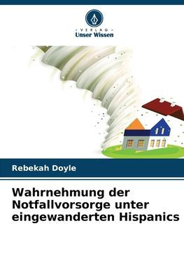 Wahrnehmung der Notfallvorsorge unter eingewanderten Hispanics