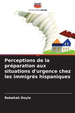 Perceptions de la prï¿½paration aux situations d'urgence chez les immigrï¿½s hispaniques