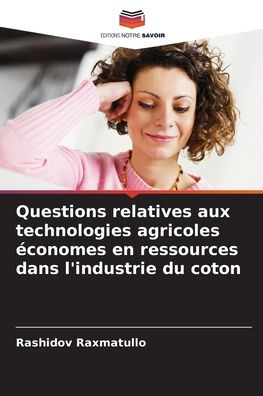 Questions relatives aux technologies agricoles ï¿½conomes en ressources dans l'industrie du coton