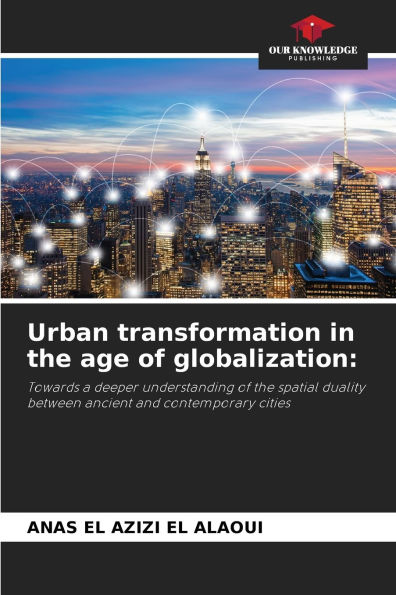 Urban transformation in the age of globalization