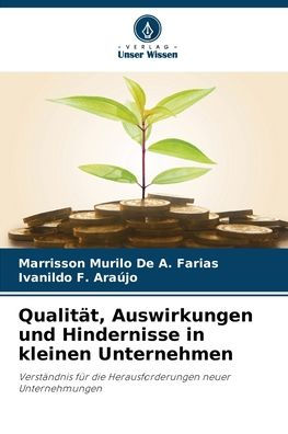 Qualitï¿½t, Auswirkungen und Hindernisse in kleinen Unternehmen