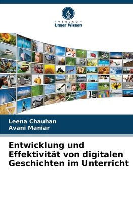 Entwicklung und Effektivitï¿½t von digitalen Geschichten im Unterricht