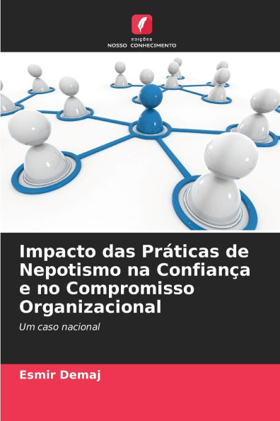 Impacto das Prï¿½ticas de Nepotismo na Confianï¿½a e no Compromisso Organizacional