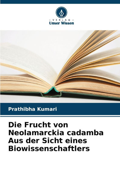 Die Frucht von Neolamarckia cadamba Aus der Sicht eines Biowissenschaftlers
