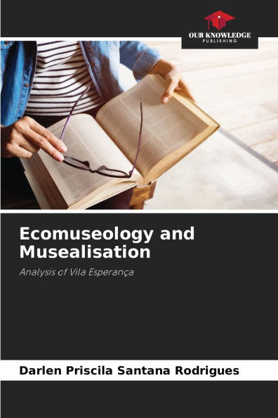Ecomuseology and Musealisation