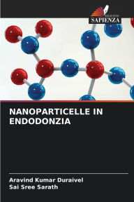 Title: Nanoparticelle in Endodonzia, Author: Aravind Kumar Duraivel