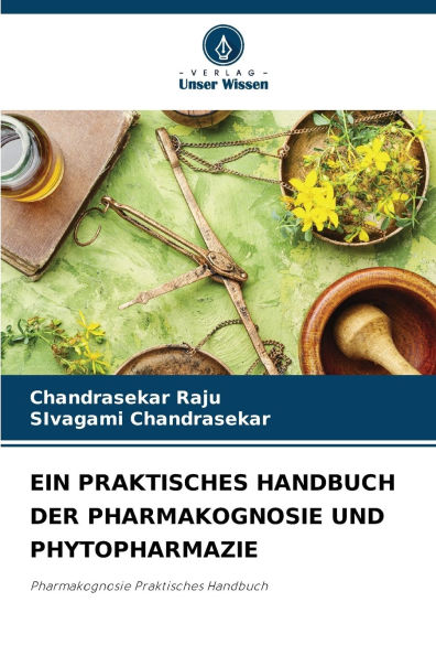 Ein Praktisches Handbuch Der Pharmakognosie Und Phytopharmazie