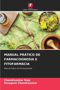 Title: Manual Prï¿½tico de Farmacognosia E Fitofarmï¿½cia, Author: Chandrasekar Raju