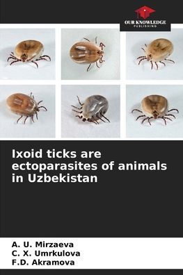 Ixoid ticks are ectoparasites of animals in Uzbekistan