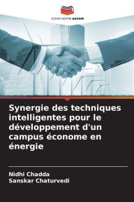 Title: Synergie des techniques intelligentes pour le dï¿½veloppement d'un campus ï¿½conome en ï¿½nergie, Author: Nidhi Chadda