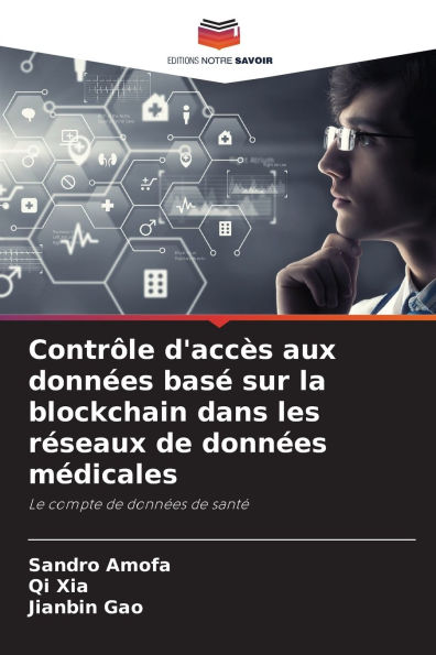 Contrï¿½le d'accï¿½s aux donnï¿½es basï¿½ sur la blockchain dans les rï¿½seaux de donnï¿½es mï¿½dicales