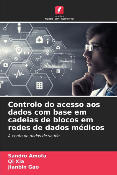 Controlo do acesso aos dados com base em cadeias de blocos em redes de dados mï¿½dicos