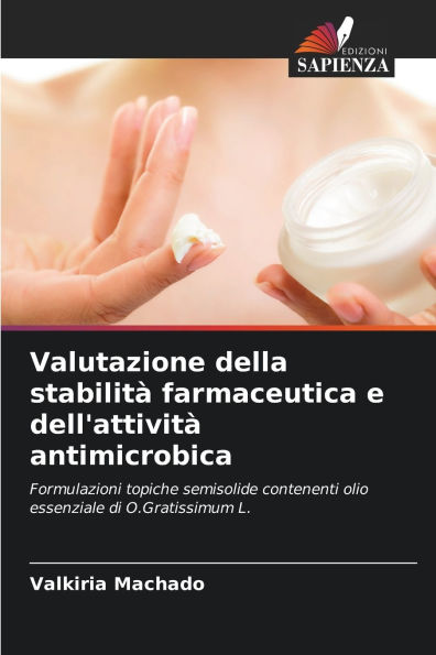 Valutazione della stabilitï¿½ farmaceutica e dell'attivitï¿½ antimicrobica