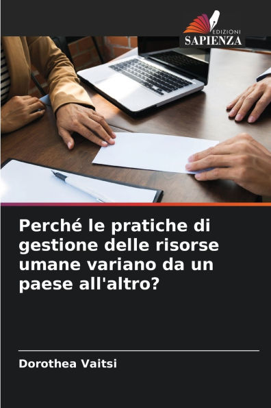 Perchï¿½ le pratiche di gestione delle risorse umane variano da un paese all'altro?