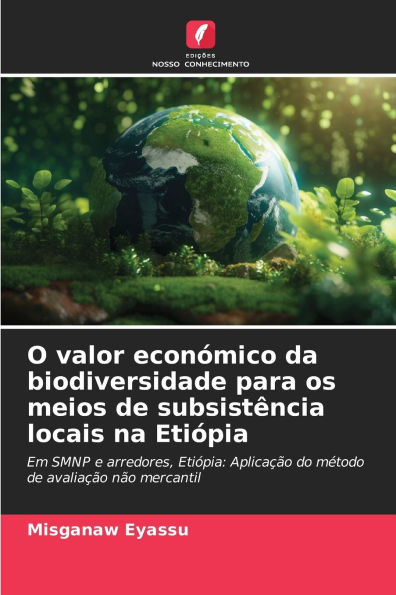 O valor econï¿½mico da biodiversidade para os meios de subsistï¿½ncia locais na Etiï¿½pia
