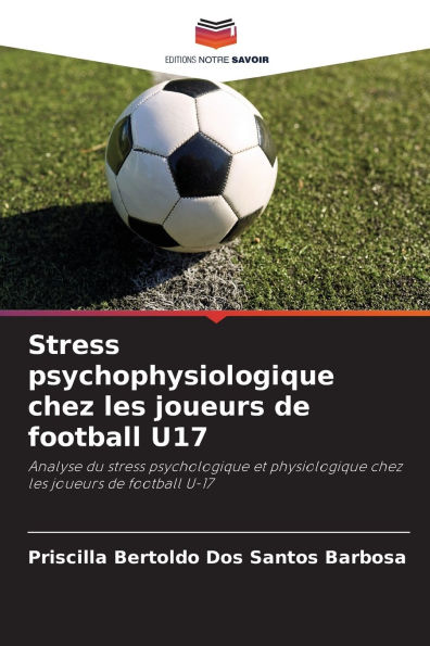 Stress psychophysiologique chez les joueurs de football U17