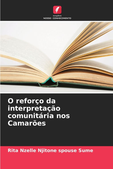 O reforï¿½o da interpretaï¿½ï¿½o comunitï¿½ria nos Camarï¿½es