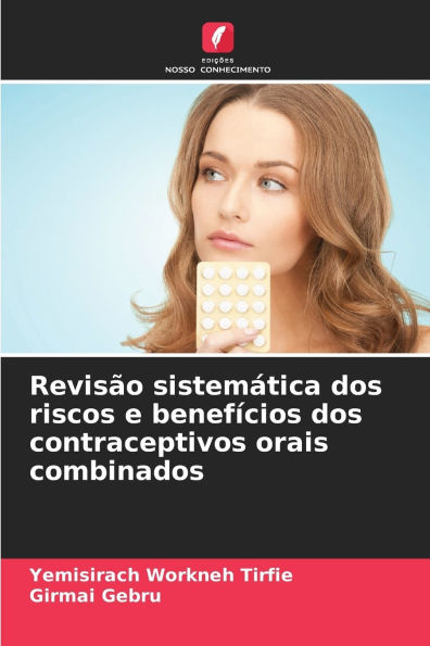 Revisï¿½o sistemï¿½tica dos riscos e benefï¿½cios dos contraceptivos orais combinados