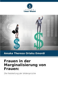 Title: Frauen in der Marginalisierung von Frauen, Author: Amaka Theresa Oriaku Emordi