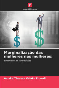 Title: Marginalizaï¿½ï¿½o das mulheres nas mulheres, Author: Amaka Theresa Oriaku Emordi