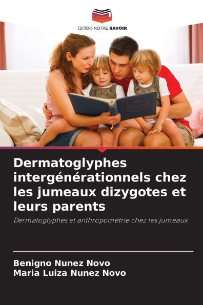 Dermatoglyphes intergï¿½nï¿½rationnels chez les jumeaux dizygotes et leurs parents