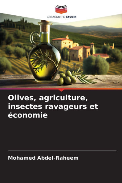 Olives, agriculture, insectes ravageurs et ï¿½conomie