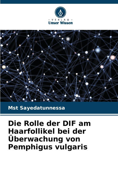 Die Rolle der DIF am Haarfollikel bei der ï¿½berwachung von Pemphigus vulgaris