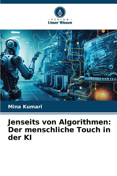 Jenseits von Algorithmen: Der menschliche Touch in der KI