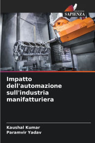 Title: Impatto dell'automazione sull'industria manifatturiera, Author: Kaushal Kumar