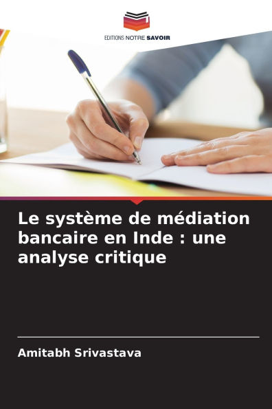 Le syst�me de m�diation bancaire en Inde: une analyse critique