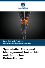 Title: Synovialis, Rolle und Management bei nicht-entzï¿½ndlicher Kniearthrose, Author: Luis Bernal-Fortich