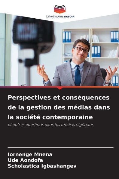 Perspectives et consï¿½quences de la gestion des mï¿½dias dans la sociï¿½tï¿½ contemporaine