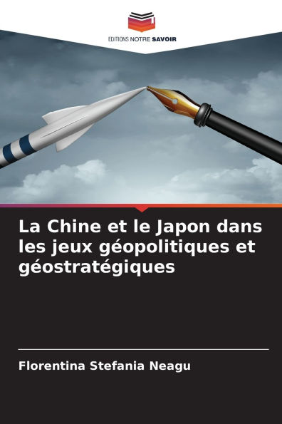La Chine et le Japon dans les jeux gï¿½opolitiques et gï¿½ostratï¿½giques
