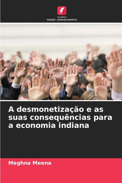 A desmonetizaï¿½ï¿½o e as suas consequï¿½ncias para a economia indiana