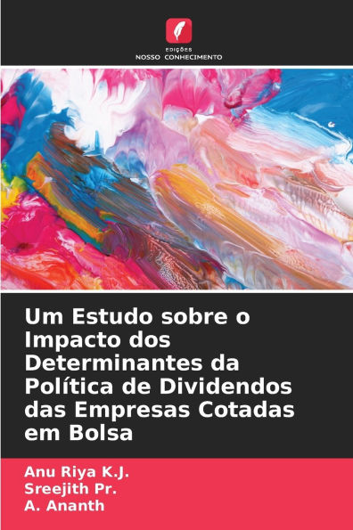 Um Estudo sobre o Impacto dos Determinantes da Polï¿½tica de Dividendos das Empresas Cotadas em Bolsa