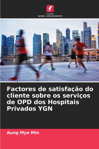 Factores de satisfaï¿½ï¿½o do cliente sobre os serviï¿½os de OPD dos Hospitais Privados YGN