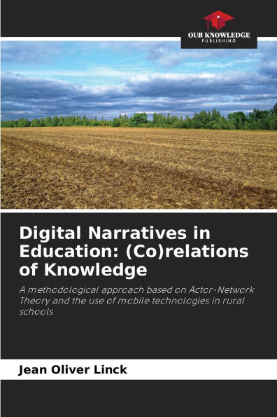 Digital Narratives in Education: (Co)relations of Knowledge