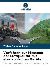 Title: Verfahren zur Messung der Luftqualitï¿½t mit elektronischen Gerï¿½ten, Author: Walter Pardavï Livia